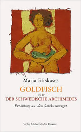 Eliskases |  Goldfisch oder der schwedische Archimedes | Buch |  Sack Fachmedien