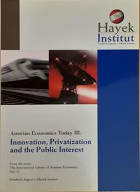 Kolm |  Austrian Economics Today III - Innovation, Privatization and the Public Interest | Buch |  Sack Fachmedien