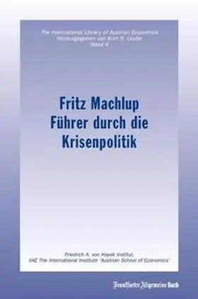 Machlup |  Fritz Machlup - Führer durch die Krisenpolitik | Buch |  Sack Fachmedien