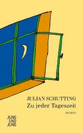 Schutting, Julian |  Zu jeder Tageszeit | Buch |  Sack Fachmedien