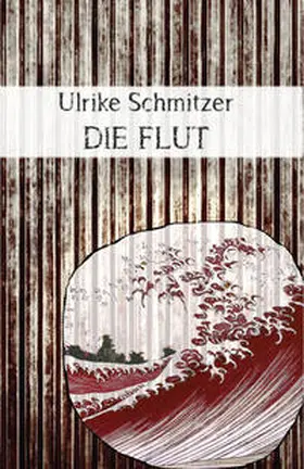 Schmitzer | Die Flut | Buch | 978-3-902498-74-8 | sack.de