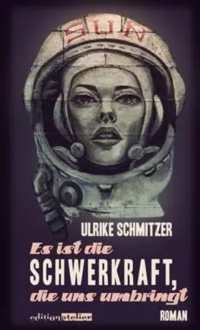 Schmitzer |  Es ist die Schwerkraft, die uns umbringt | Buch |  Sack Fachmedien