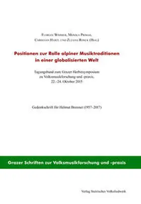 Steirisches Volksliedwerk / Wimmer / Primas |  Positionen zur Rolle alpiner Musiktraditionen in einer globalisierten Welt | Buch |  Sack Fachmedien