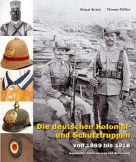 Rest / Kraus / Müller | Die deutschen Kolonial- und Schutztruppen | Buch | 978-3-902526-24-3 | sack.de