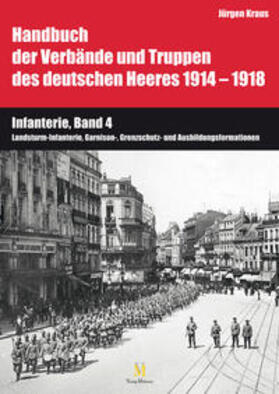 Kraus / Bauer | Handbuch der Verbände und Truppen des deutschen Heeres 1914-1918, Teil VI, Band 4 | Buch | 978-3-902526-90-8 | sack.de