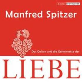 Spitzer | Die Neurobibliothek: Das Gehirn und die Geheimnisse der Liebe | Sonstiges | 978-3-902533-23-4 | sack.de