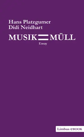 Platzgumer / Neidhart |  Musik ist Müll | eBook | Sack Fachmedien