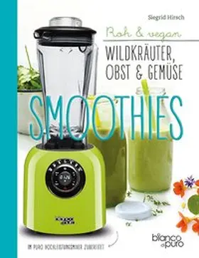 Hirsch |  Die besten Gemüse- und Kräuter-Smoothies | Buch |  Sack Fachmedien