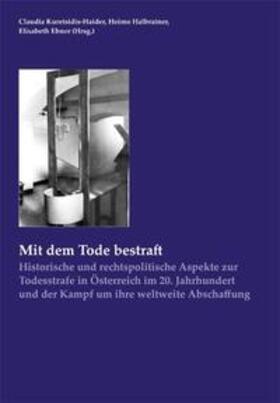 Kuretsidis-Haider / Halbrainer / Ebner | Mit dem Tode bestraft | Buch | 978-3-902542-16-8 | sack.de