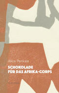Penkala / Halbrainer / Ursula |  Schokolade für das Afrika-Corps | Buch |  Sack Fachmedien