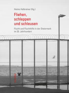 Halbrainer | Fliehen, schleppen und schleusen | Buch | 978-3-902542-53-3 | sack.de
