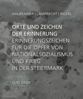 Halbrainer / Lamprecht |  Orte und Zeichen der Erinnerung | Buch |  Sack Fachmedien