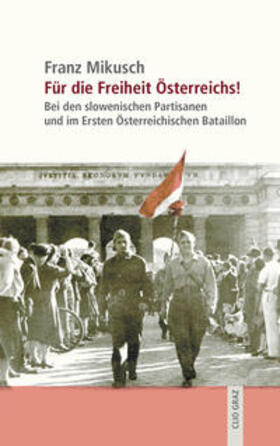 Mikusch / Halbrainer |  Für die Freiheit Österreichs! | Buch |  Sack Fachmedien