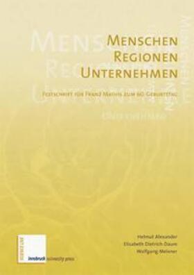 Alexander / Dietrich-Daum / Meixner | Menschen - Regionen - Unternehmen | Buch | 978-3-902571-00-7 | sack.de