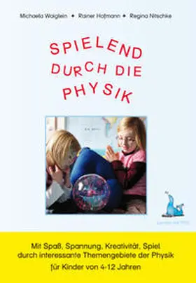 Waiglein / Hofmann / Nitschke |  Spielend durch die Physik | Buch |  Sack Fachmedien