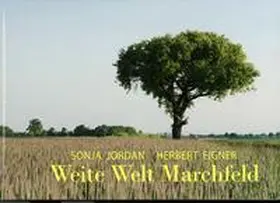 Jordan / Eigner |  Weite Welt Marchfeld | Buch |  Sack Fachmedien