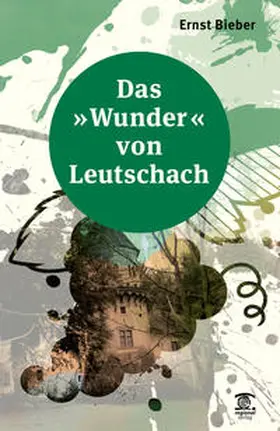 Bieber |  Das Wunder von Leutschach | Buch |  Sack Fachmedien