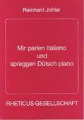 Johler / Rheticus-Gesellschaft |  Mir parlen Italiano und spreggen dütsch piano | Buch |  Sack Fachmedien