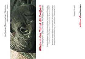 Aschbauer / Baumgartner / Girstmair |  Allein in der Tat ist die Freiheit. Freedom Lies in the Action Alone | Buch |  Sack Fachmedien