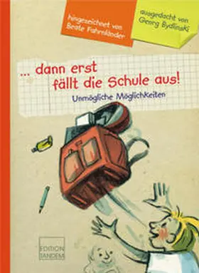 Bydlinski |  ... dann erst fällt die Schule aus! | Buch |  Sack Fachmedien