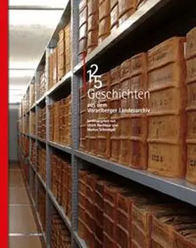 Nachbaur / Schmidgall / Niederstätter |  125 Geschichten aus dem Vorarlberger Landesarchiv | Buch |  Sack Fachmedien