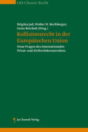 Jud / Rechberger / Reichelt | Kollisionsrecht in der Europäischen Union | Buch | 978-3-902638-01-4 | sack.de