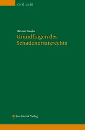 Koziol | Grundfragen des Schadenersatzrechts | Buch | 978-3-902638-28-1 | sack.de