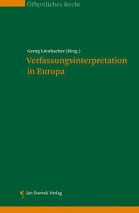 Lienbacher | Verfassungsinterpretation in Europa | Buch | 978-3-902638-45-8 | sack.de