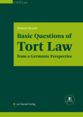 Koziol | Basic Questions of Tort Law | Buch | 978-3-902638-85-4 | sack.de
