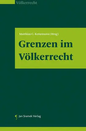 Kettemann |  Grenzen im Völkerrecht | Buch |  Sack Fachmedien