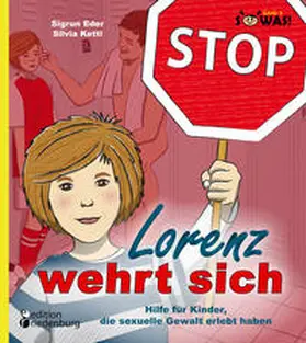 Eder / Kettl |  Lorenz wehrt sich - Hilfe für Kinder, die sexuelle Gewalt erlebt haben | Buch |  Sack Fachmedien