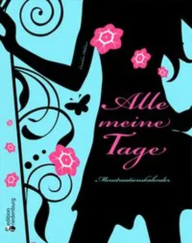 Oblasser | Alle meine Tage - Menstruationskalender | Buch | 978-3-902647-51-1 | www.sack.de