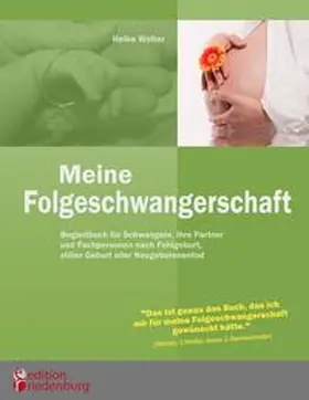 Wolter |  Meine Folgeschwangerschaft - Begleitbuch für Schwangere, ihre Partner und Fachpersonen nach Fehlgeburt, stiller Geburt oder Neugeborenentod | eBook | Sack Fachmedien