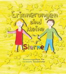 Wolter |  Erinnerungen sind kleine Sterne - Erinnerungsalbum für verwaiste Geschwister | Buch |  Sack Fachmedien