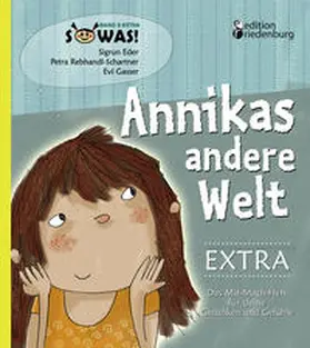 Eder / Rebhandl-Schartner / Gasser |  Annikas andere Welt EXTRA - Das Mit-Mach-Heft für deine Gedanken und Gefühle | Buch |  Sack Fachmedien