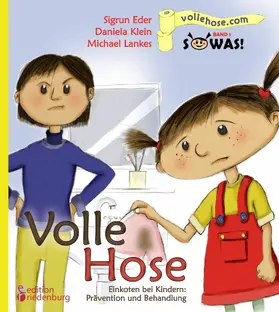 Eder / Klein / Lankes |  Volle Hose. Einkoten bei Kindern: Prävention und Behandlung | eBook | Sack Fachmedien