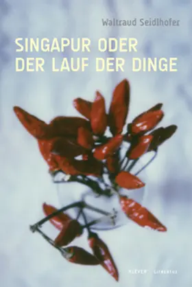 Seidlhofer |  Singapur oder Der Lauf der Dinge | Buch |  Sack Fachmedien