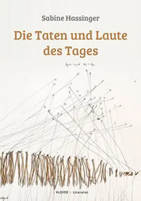 Hassinger |  Die Taten und Laute des Tages | Buch |  Sack Fachmedien