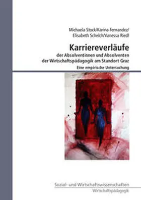 Stock / Fernandez / Schelch | Karriereverläufe der Absolventinnen und Absolventen der Wirtschaftspädagogik am Standort Graz | Buch | 978-3-902666-00-0 | sack.de