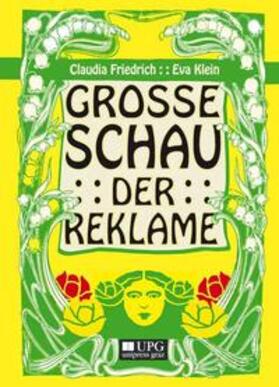 Friedrich / Klein | Grosse Schau der Reklame | Buch | 978-3-902666-04-8 | sack.de