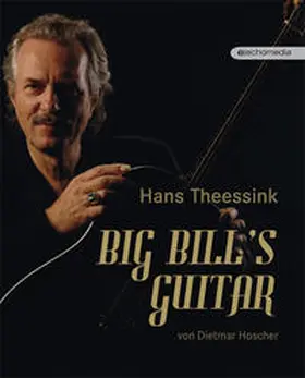 Hoscher |  Hans Theessink - Big Bill's Guitar | Buch |  Sack Fachmedien