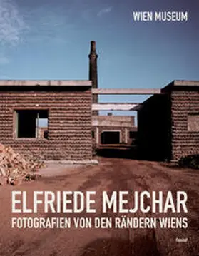 Wögenstein |  Elfriede Mejchar, Fotografien von den Rändern Wiens | Buch |  Sack Fachmedien