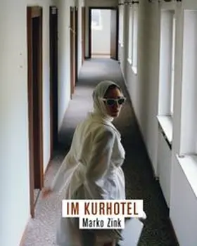 Galerie Lisi Hämmerle / Zink |  Im Kurhotel | Buch |  Sack Fachmedien