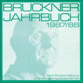 Wessely / Anton Bruckner Institut Linz;Linzer Veranstaltungsgesellschaft mbH |  Bruckner Jahrbuch / 1987/88 | Buch |  Sack Fachmedien
