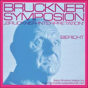 Wessely / Anton Bruckner Institut Linz / Linzer Veranstaltungsgesellschaft mbH |  Bruckner-Symposion Linz 1982 | Buch |  Sack Fachmedien