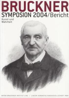 Antonicek / Lindner / Petermayr |  Bruckner-Symposion Linz 2004 | Buch |  Sack Fachmedien