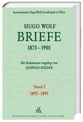 Spitzer / Wolf |  Hugo Wolf Briefe 1873-1901 / Band 2: 1892-1895 | Buch |  Sack Fachmedien