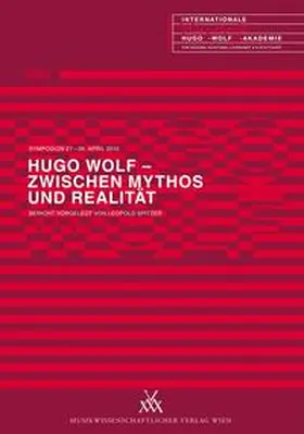 Internationale Hugo-Wolf-Akademie Stuttgart |  Hugo Wolf - Zwischen Mythos und Realität | Buch |  Sack Fachmedien