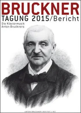 Lindner / Petermayr |  Bruckner Tagung 2015 / Bericht | Buch |  Sack Fachmedien