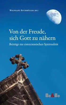 Buchmüller |  Von der Freude, sich Gott zu nähern | Buch |  Sack Fachmedien